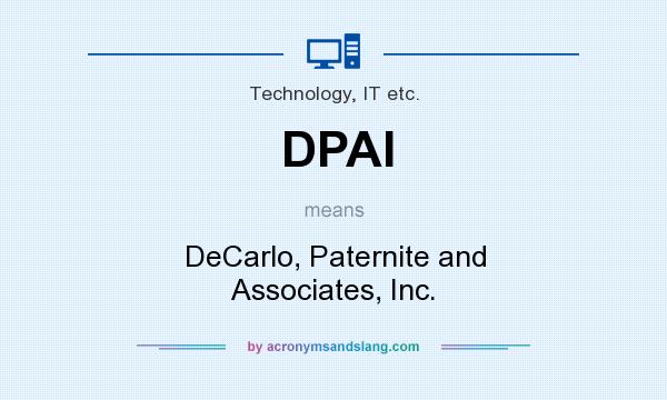 What does DPAI mean? It stands for DeCarlo, Paternite and Associates, Inc.