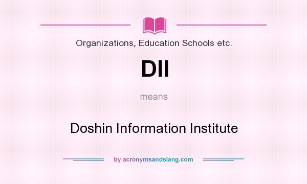 What does DII mean? It stands for Doshin Information Institute