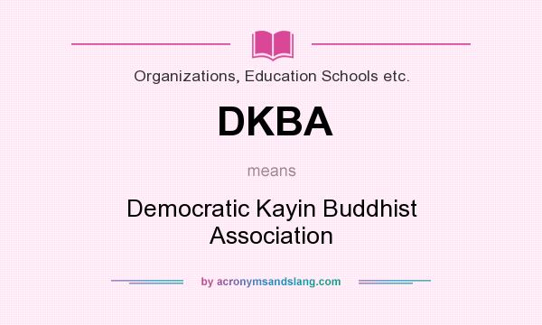 What does DKBA mean? It stands for Democratic Kayin Buddhist Association