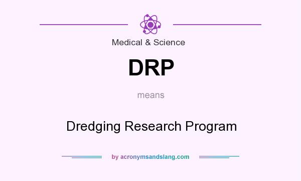 What does DRP mean? It stands for Dredging Research Program