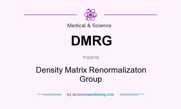 What does DMRG mean? It stands for Density Matrix Renormalizaton Group