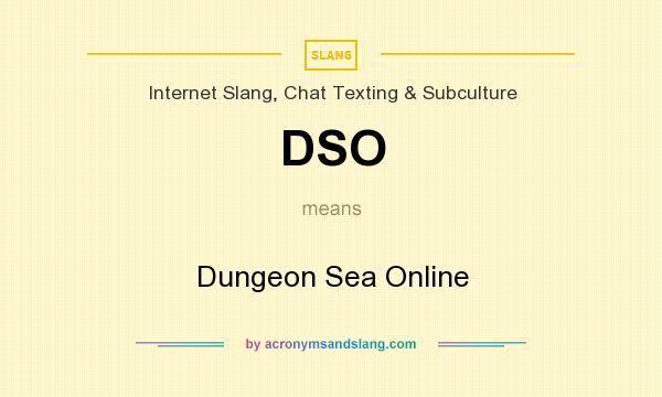 What does DSO mean? It stands for Dungeon Sea Online