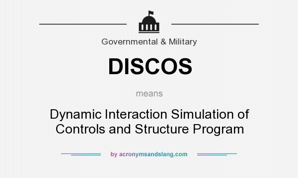 What does DISCOS mean? It stands for Dynamic Interaction Simulation of Controls and Structure Program
