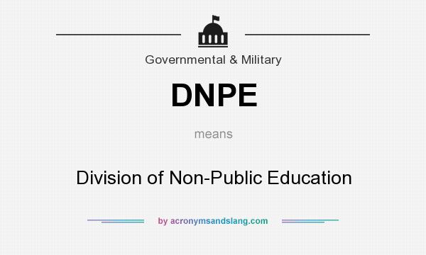 What does DNPE mean? It stands for Division of Non-Public Education