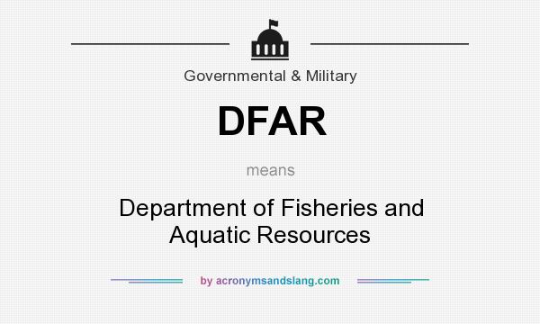 What does DFAR mean? It stands for Department of Fisheries and Aquatic Resources
