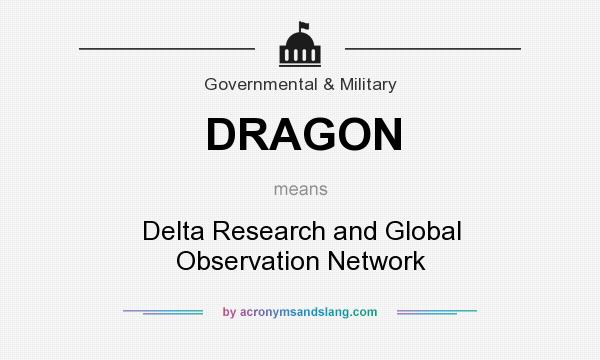What does DRAGON mean? It stands for Delta Research and Global Observation Network