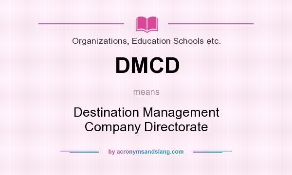 What does DMCD mean? It stands for Destination Management Company Directorate