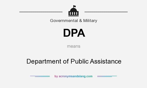 What does DPA mean? It stands for Department of Public Assistance