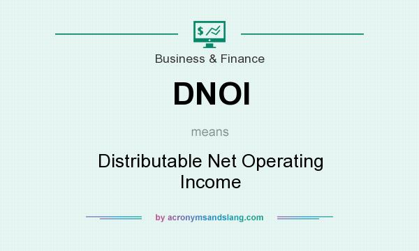 What does DNOI mean? It stands for Distributable Net Operating Income
