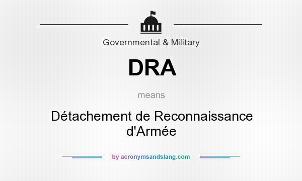 What does DRA mean? It stands for Détachement de Reconnaissance d`Armée