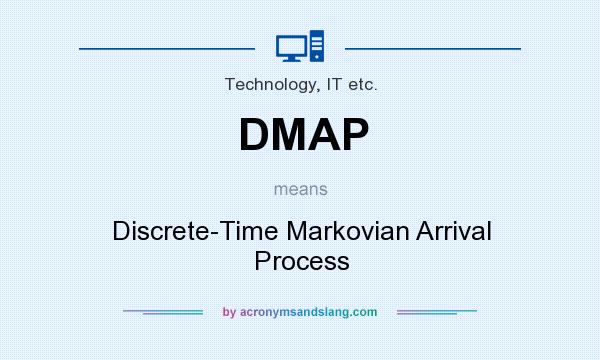 What does DMAP mean? It stands for Discrete-Time Markovian Arrival Process