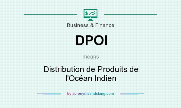 What does DPOI mean? It stands for Distribution de Produits de l`Océan Indien