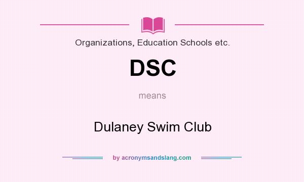 What does DSC mean? It stands for Dulaney Swim Club