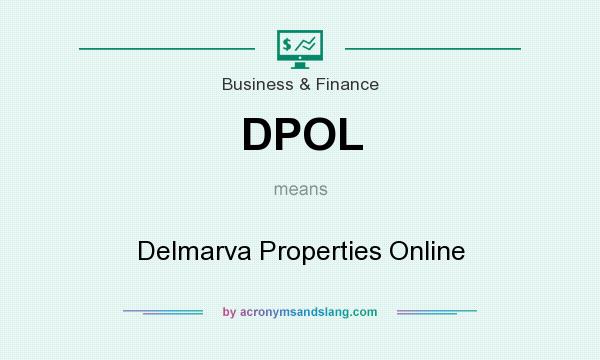 What does DPOL mean? It stands for Delmarva Properties Online
