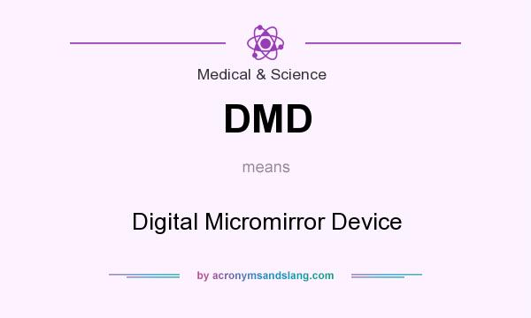 What does DMD mean? It stands for Digital Micromirror Device