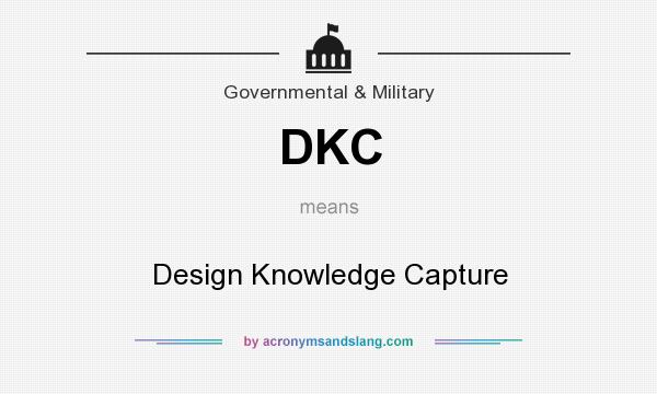 What does DKC mean? It stands for Design Knowledge Capture