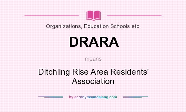What does DRARA mean? It stands for Ditchling Rise Area Residents` Association