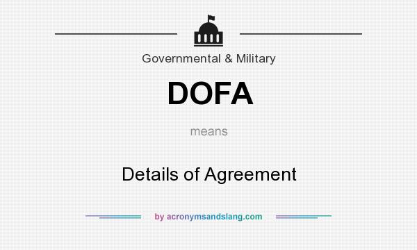 What does DOFA mean? It stands for Details of Agreement