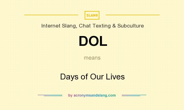 What does DOL mean? It stands for Days of Our Lives