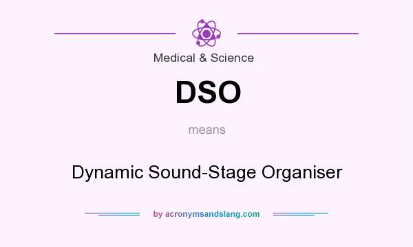 What does DSO mean? It stands for Dynamic Sound-Stage Organiser