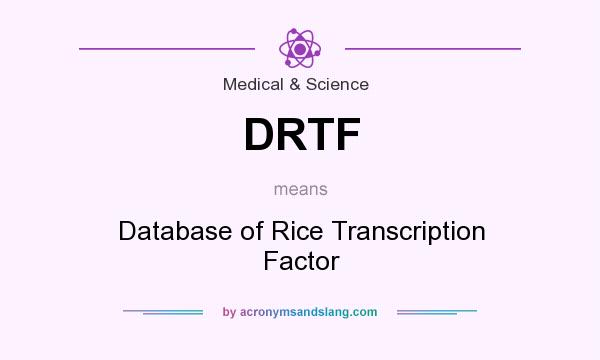 What does DRTF mean? It stands for Database of Rice Transcription Factor