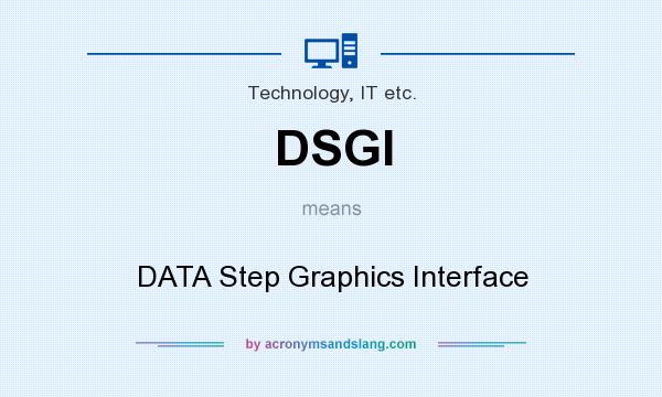 What does DSGI mean? It stands for DATA Step Graphics Interface