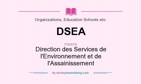 What does DSEA mean? It stands for Direction des Services de l`Environnement et de l`Assainissement