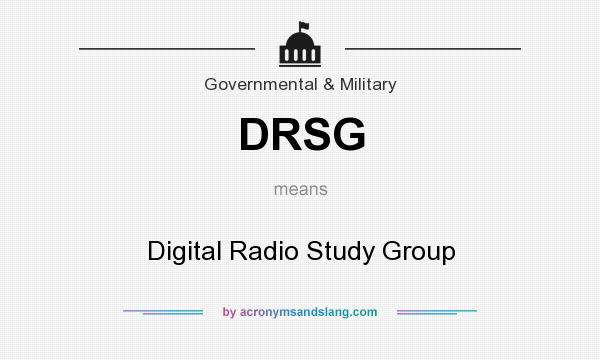 What does DRSG mean? It stands for Digital Radio Study Group