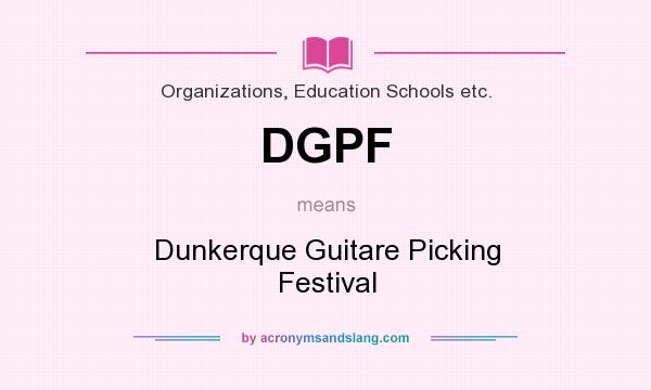 What does DGPF mean? It stands for Dunkerque Guitare Picking Festival
