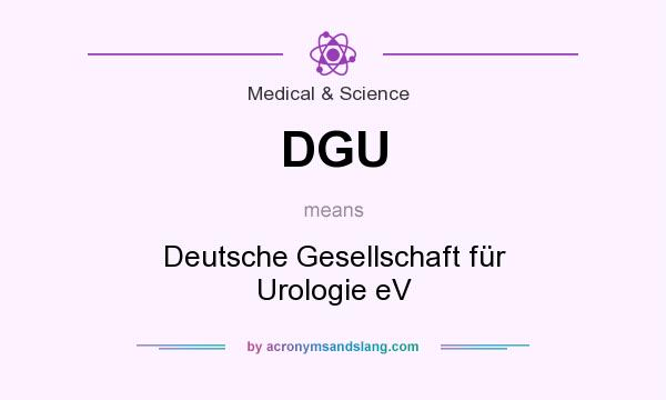 What does DGU mean? It stands for Deutsche Gesellschaft für Urologie eV