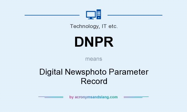 What does DNPR mean? It stands for Digital Newsphoto Parameter Record