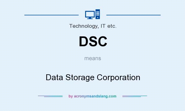 What does DSC mean? It stands for Data Storage Corporation