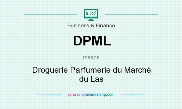 What does DPML mean? It stands for Droguerie Parfumerie du Marché du Las
