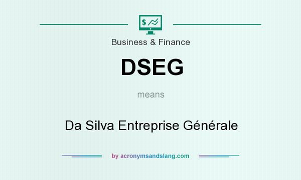 What does DSEG mean? It stands for Da Silva Entreprise Générale
