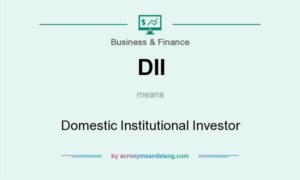 What does DII mean? It stands for Domestic Institutional Investor