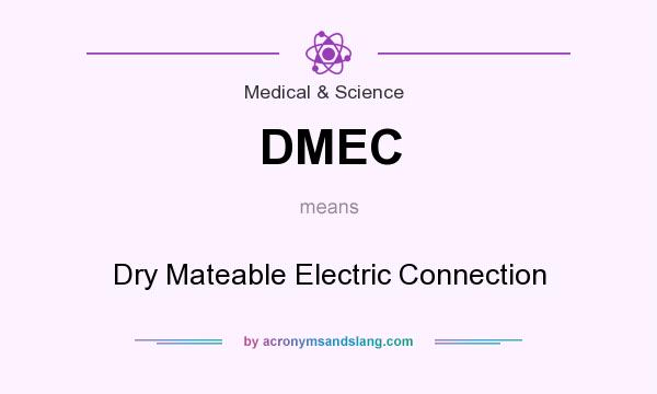 What does DMEC mean? It stands for Dry Mateable Electric Connection