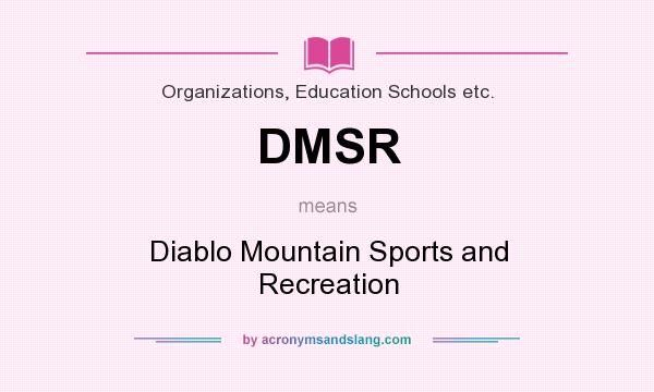 What does DMSR mean? It stands for Diablo Mountain Sports and Recreation