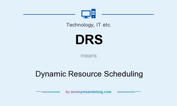 What does DRS mean? It stands for Dynamic Resource Scheduling