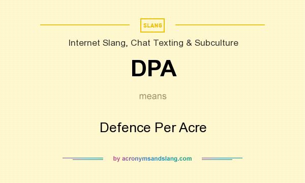 What does DPA mean? It stands for Defence Per Acre