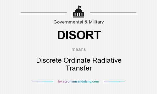 What does DISORT mean? It stands for Discrete Ordinate Radiative Transfer