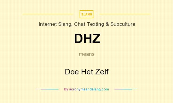 What does DHZ mean? It stands for Doe Het Zelf