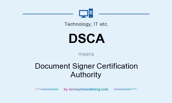 What does DSCA mean? It stands for Document Signer Certification Authority