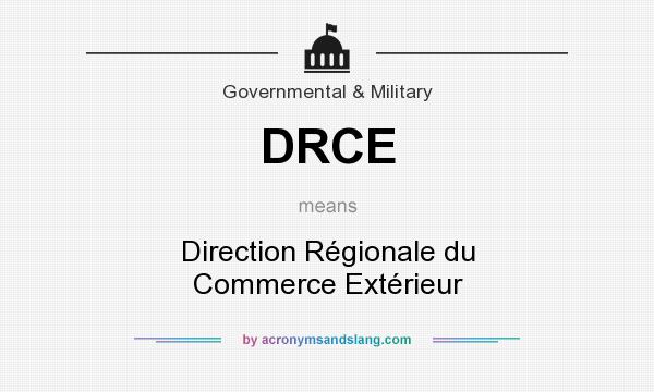 What does DRCE mean? It stands for Direction Régionale du Commerce Extérieur