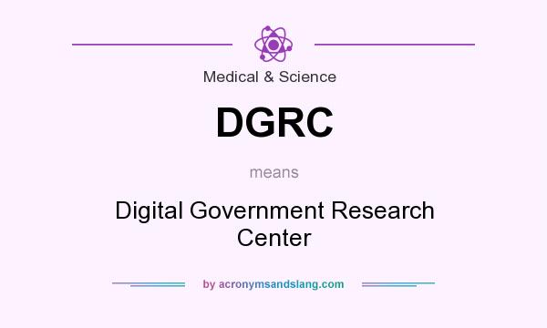 What does DGRC mean? It stands for Digital Government Research Center