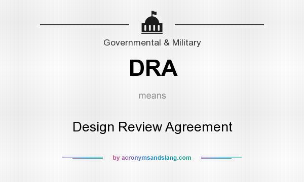 What does DRA mean? It stands for Design Review Agreement