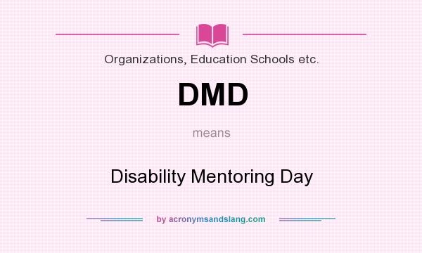 What does DMD mean? It stands for Disability Mentoring Day