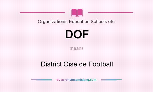 What does DOF mean? It stands for District Oise de Football
