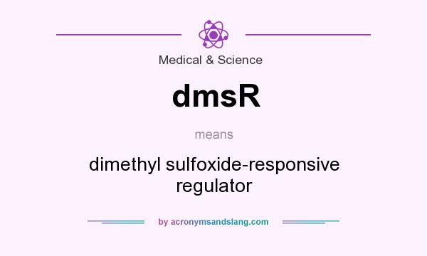 What does dmsR mean? It stands for dimethyl sulfoxide-responsive regulator