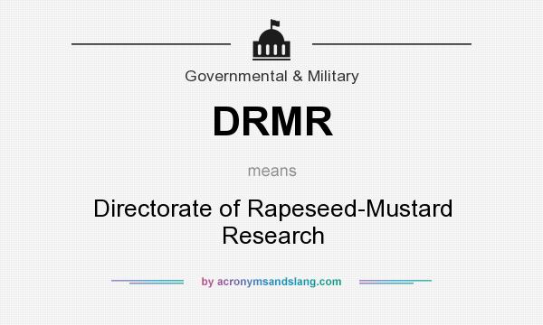 What does DRMR mean? It stands for Directorate of Rapeseed-Mustard Research