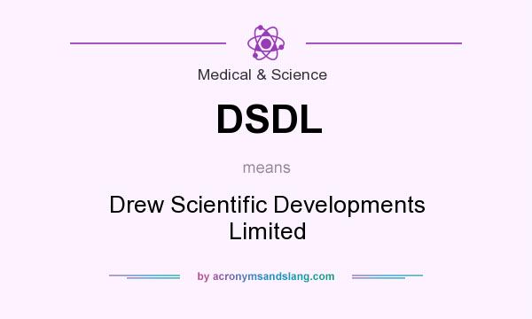 What does DSDL mean? It stands for Drew Scientific Developments Limited
